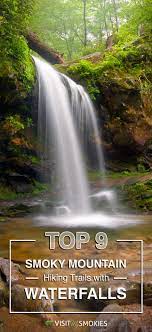 Top 9 Smoky Mountain Hiking Trails With Waterfalls Hiking Trails With Waterfalls Smokey Mountains Vacation Smoky Mountains Vacation