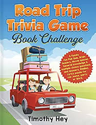 So, what's next on your list of summer adventures? Amazon Com Road Trip Trivia Game Book Challenge A Family Fun Pub Quiz Brain Teasers Movie Quizzes General Knowledge Multiple Choice Questions And Answers Riddles Lyrics Puzzle For Car Home Party
