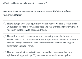 Solved What Do These Words Have In Common Premature Pre