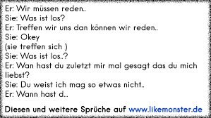 / ich hoffe, dass du dich besser fühlst. Er Wir Mussen Reden Sie Was Ist Los Er Treffen Wir Uns Dan Konnen Wir Reden Sie Okey Sie Treffen Sich Sie Tolle Spruche Und Zitate Auf Www Likemonster De