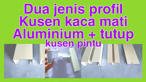 Jual beli bahan kusen aluminium online terlengkap, aman & nyaman di tokopedia lengkapi perlengkapan pertukangan anda dengan peralatan produk bahan kusen aluminium terbaik agar memberikan hasil maksimal di tokopedia. Dua Jenis Profil Bahan Kusen Aluminium Kaca Mati Dan Tutupnya Ikbar Channel Youtube