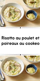 Risotto Au Poulet Et Poireaux Au Cookeo Risotto Poulet Recette Cotelette Agneau Repas Cookeo