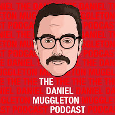 The Daniel Muggleton Podcast