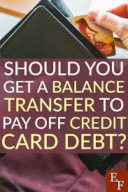 Check spelling or type a new query. Should You Get A Balance Transfer To Pay Off Credit Card Debt