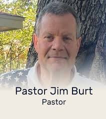 Pastor Jim Burt​