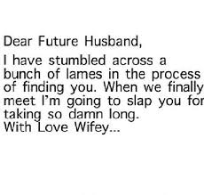 Spin Off Thread Dear Future Husband - Page 2 via Relatably.com