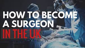 How To Become A Surgeon In The Uk - Youtube