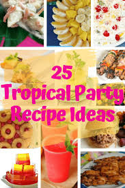 25 Tropical Party Foods Intelligent Domestications