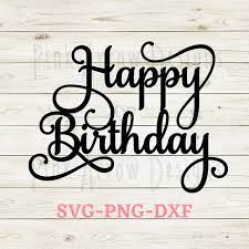 Download Happy Birthday Svg Happy Birthday Cake Topper Svg Birthday Etsy