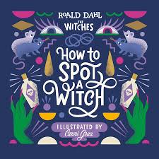 Here you can watch roald dahl's the witches (2020) full movie online in 1080p full hd and even in 4k resolution by signing up for a free account. How To Spot A Witch By Roald Dahl 9780593097113 Penguinrandomhouse Com Books