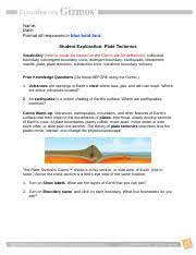 Plate tectonic theory explains what causes earthquakes, volcanoes, and mountains. 4 5 Platetectonicsse Name Date Format All Responses In Blue Bold Font Student Exploration Plate Tectonics Vocabulary Refer To Vocab File Located Course Hero