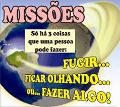 Resultado de imagem para Você sabe o que é Missão ou Missões?