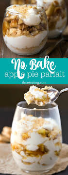 No Bake Apple Pie Parfait Recipe No Bake Dessert That Has Added Yogurt To Make It Healthy Enough For Parfait Recipes Baked Apple Pie Healthy Parfait Recipes