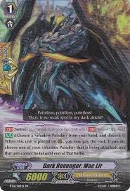 I am making a game based on the first iteration so no longer needing 52 but yes you must have a deck with at least 50 cards the optional g deck is up to a max of 15 you start with a grade zero on your vanguard circle on the center front zone and draw 5 rear guards and you can ride a card 1 grade up each turn. Dark Revenger Mac Lir Cardfight Vanguard Cards Vanguard Cardfight Vanguard