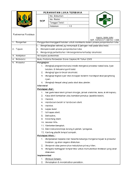 Perawatan luka adalah merawat luka dengan memasang pembalut atau penutup pada luka agar luka tidak terbuka. Sop Perawatan Luka Terbuka