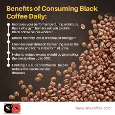 Consume Blackcoffee On Daily Basis To Keep Your Mind And Body Healthy Snscafe Snscoffee Coffee Org Coffee Benefits Organic Coffee Drinking Black Coffee