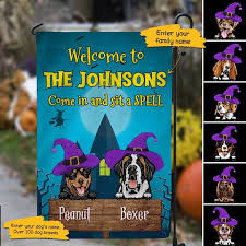 Check spelling or type a new query. Personalized Dog Decorative Garden Flags Custom Gift For Dog Lovers Come In And Sit A Spell Dog Halloween Trending Custom