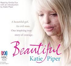 Beautiful: A beautiful girl. An evil man. One inspiring true story of  courage.