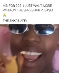 Your meme was successfully uploaded and it is now in moderation. The Snkrs App Never Loved Us The King Of Trainers