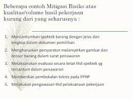 Ketidakpastian ini bisa berupa ancaman, pengembangan strategi, dan mitigasi risiko. Aspek Hukum Dan Mitigasi Resiko Dalam Pbj Ppt Download