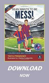 Sean Wants To Be Messi A Children S Book About Soccer And Inspiration Us In 2020 Childrens Books Books Reading Online