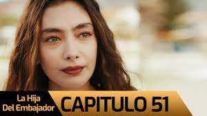 La Hija del Embajador | Sefirin Kızı Capitulo 51 (Audio Español) - YouTube