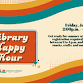 All-Ages Library Happy Hour!