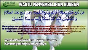 Waktu penyembelihannya berakhir dengan tenggelamnya matahari di hari keempat yaitu tanggal 13 dzulhijjah. Waktu Penyembeliha Hewan Qurban Keterangan Fiqh Dan Dalilnya Islam Hewan Orang