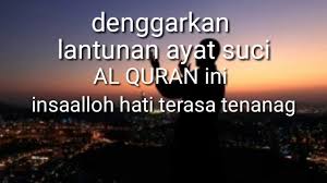 Apa maksud kedua ayat tersebut, bagaimana cara memahami dan seperti apa contohnya? Cukup Denggarkan Ayat Alquran Ini Insaalloh Hati Akan Terasa Tenanag Youtube