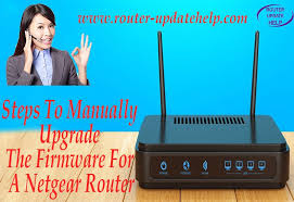 Steps To Manually Upgrade The Firmware For A Netgear Router Netgear Router Netgear Router