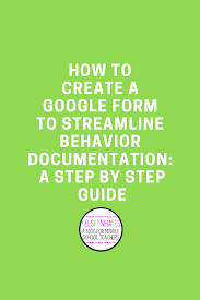 How To Create A Google Form To Help Streamline Behavior