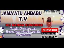 .jama atu ahbabu tv kuyi subscribe domin samun sababbin uzuri na sidi 2021 jama atu shu ara unnabiyu muddahu sayidil anam home ku danna suscribe domin samun sababbi robby lattea : Jama Atu Ahbabu Tv Kuyi Subscribe Domin Samun Sababbin Uzuri Na Sidi 2021 Aliyu Madafa Na Sidi Ma Aiki Kudanna Subscribe Domin Samun Wadansu Sababbi