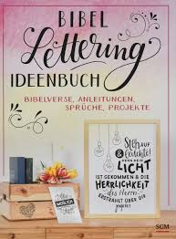 Bibel Lettering Ideenbuch Bibelverse Anleitungen Spruche Projekte 9783789398391 Amazon Com Books