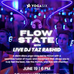 Flow State Yoga Experience with Live International DJ Taz Rashid