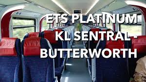 Booking tiket kereta api ke kelantan. Ets Platinum Kl Sentral To Butterworth Penang Review Youtube