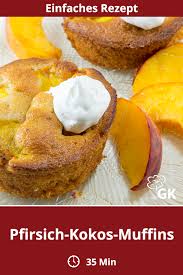 Pfirsich Kokos Muffins Rezept Rezept Kokosmuffins Kuchen Rezepte Einfach Kuchen Mit Pfirsich