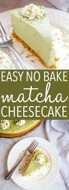 No Bake Matcha Cheesecake Recipe In 2021 Green Tea Cheesecake Matcha Recipe Baking Dessert Recipes