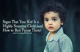 You can't take away your child's feelings. Signs That Your Kid Is A Highly Sensitive Child And How To Best Parent Them Learning Mind