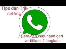 tips dan trik setting whatsapp cara dan kegunaan dari vertifikasi dua langkah youtube tips aplikasi youtube