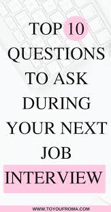 Know The Questions You Should Be Asking On A Job Interview Here Are The Top 10 Questions To Ask Y This Or That Questions Job Interview Tips Teaching Interview