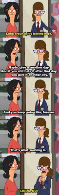 Pin By Nora Haven On Bob S Burgers Movie Quotes Funny Fun Quotes Funny Work Quotes Funny