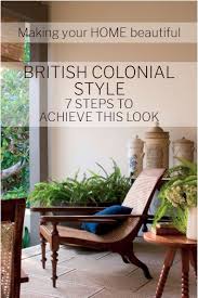 Maybe you would like to learn more about one of these? British Colonial Style 7 Steps To Achieve This Look Making Your Home Beautiful