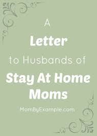 A Letter To My Son And Other Husbands Of Stay At Home Moms Stay At Home Mom Quotes Letters To My Son Husband Appreciation