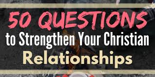 Building relationships on christian values, trust, and love is essential in the christian life, especially in the most intimate of all human relationships—marriage. 50 Questions To Strengthen Your Christian Relationships Recklessly Alive