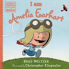 I am Amelia Earhart (Ordinary People Change the World): Meltzer, Brad,  Eliopoulos, Christopher: 9780803740822: Amazon.com: Books