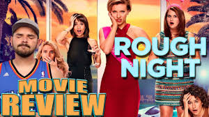 Rough Night” | Movie Review