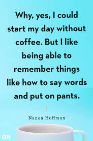 Here we share 38 funny sarcastic joke motivational quotes for you once you replace negative thoughts with positive ones, you'll start having positive results. 40 Funny Coffee Quotes Best Coffee Quotes And Sayings