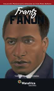 Amazon.com: FRANTZ FANON: 9788417150303: Wanafrica, Ediciones, PADRÓN  JIMÉNEZ, MARTA: Books