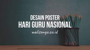 Peringatan hari guru nasional bukan hanya ada di indonesia. Desain Poster Hari Guru Nasional Keren Banget