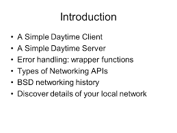Helping our community since 2006! Computer Network Programming Introduction A Simple Daytime Client A Simple Daytime Server Error Handling Wrapper Functions Types Of Networking Apis Ppt Download